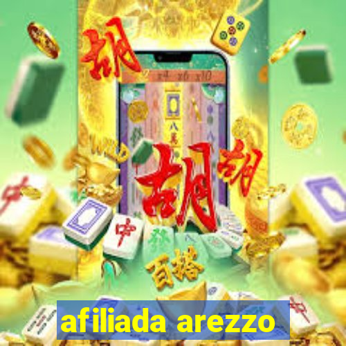 afiliada arezzo